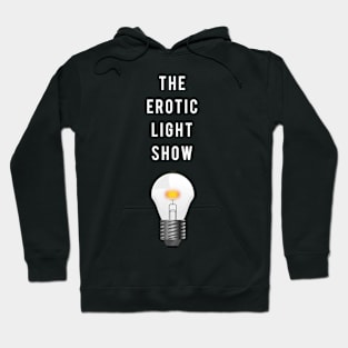 The Erotic Light Show Hoodie